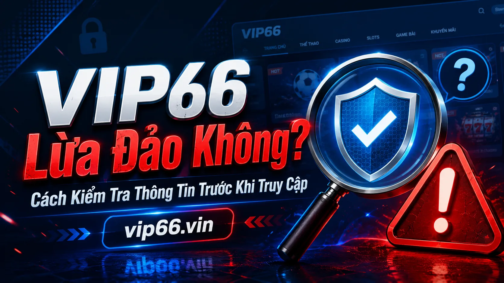 Vì sao nhiều người tìm kiếm VIP66 lừa đảo